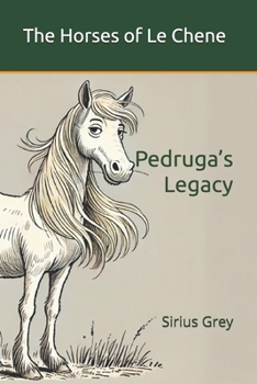 Paperback Pedruga's Legacy: The Horses of Le Chene Book