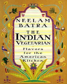 Hardcover The Indian Vegetarian: Flavors for the American Kitchen Book