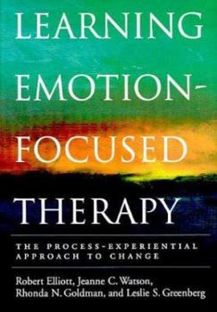 Hardcover Learning Emotion-Focused Therapy: The Process-Experiential Approach to Change Book