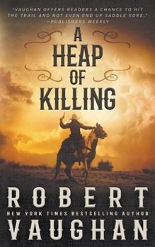 Paperback A Heap of Killing: A Classic Western Adventure Book