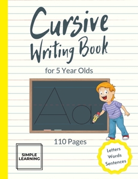 Paperback Cursive Writing Book for 5 Year Olds: Cursive Handwriting Exercise Books for Children Age 5 - Practice Paper for Kids Book