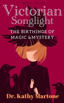 Paperback Victorian Songlight: Birthings of Magic & Mystery Book