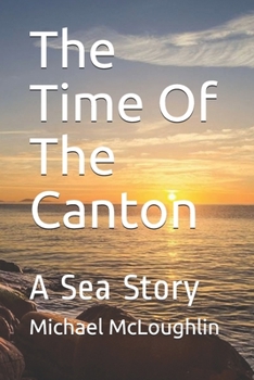 Paperback The Time Of The Canton: A Sea Story Book