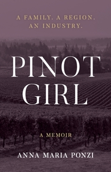 Paperback Pinot Girl: A Family. A Region. An Industry. Book