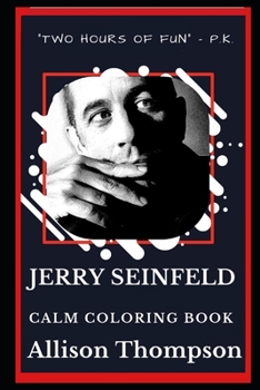 Jerry Seinfeld Calm Coloring Book (Jerry Seinfeld Calm Coloring Books)