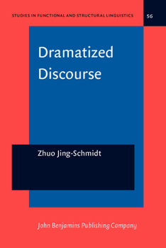 Hardcover Dramatized Discourse (Studies in Functional and Structural Linguistics) Book