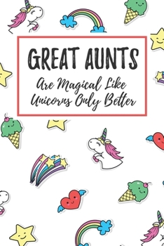 Paperback Great Aunts Are Magical Like Unicorns Only Better: 6x9" Dot Bullet Notebook/Journal Funny Gift Idea For Great Aunts, Great Aunties Book