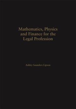 Hardcover Mathematics, Physics and Finance for the Legal Profession Book
