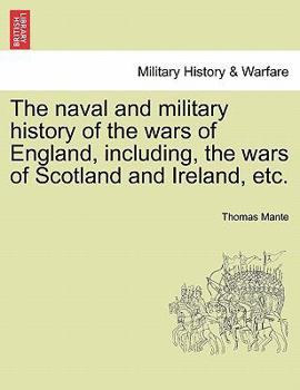 Paperback The naval and military history of the wars of England, including, the wars of Scotland and Ireland, etc. Book