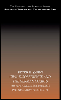 Paperback Civil Disobedience and the German Courts: The Pershing Missile Protests in Comparative Perspective Book