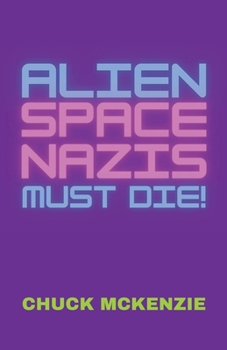 Paperback Alien Space Nazis Must Die! Book