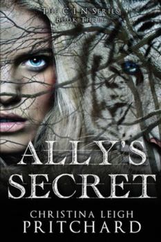 Ally's Secret - Book #3 of the CIN