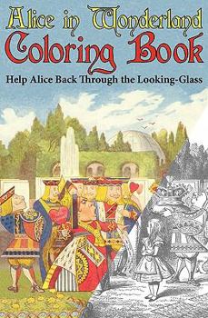 Paperback Alice in Wonderland Coloring Book: Help Alice Back Through the Looking-Glass (Abridged) (Engage Books) Book