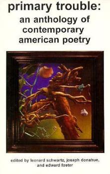 Primary Trouble: An Anthology of Contemporary American Poetry