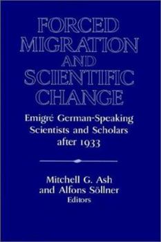 Paperback Forced Migration and Scientific Change: Emigré German-Speaking Scientists and Scholars After 1933 Book