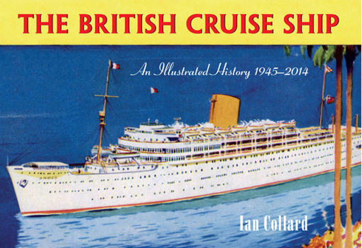 Paperback The British Cruise Ship an Illustrated History 1945-2014 Book