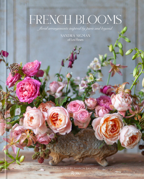 Hardcover French Blooms: Floral Arrangements Inspired by Paris and Beyond Book