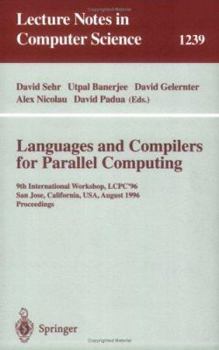 Paperback Languages and Compilers for Parallel Computing: 9th International Workshop, Lcpc'96, San Jose, California, Usa, August 8-10, 1996, Proceedings Book