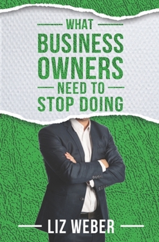Paperback What Business Owners Need to Stop Doing Book