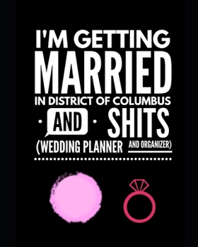 Paperback I'm Getting Married In District of Columbus and Shits Wedding Planner and Organizer Book