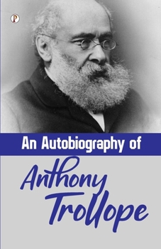Paperback An Autobiography of Anthony Trollope Book