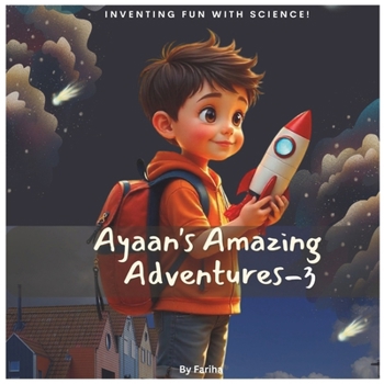 Paperback Ayaan's Amazing Adventures-3: Inventing Fun with Science! Book