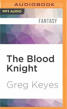 The Blood Knight - Book #3 of the Kingdoms of Thorn and Bone