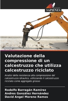 Paperback Valutazione della compressione di un calcestruzzo che utilizza calcestruzzo riciclato [Italian] Book