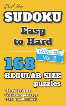 Paperback David Karn Sudoku - Easy to Hard Vol 2: 168 Puzzles, Travel Size, Regular Print, 24 pt font size, 2 puzzles per page [Large Print] Book