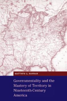 Paperback Governmentality and the Mastery of Territory in Nineteenth-Century America Book