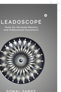 Hardcover Leadoscope: Tools for Personal Mastery and Professional Excellence Book