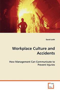 Paperback Workplace culture and accidents - How Management Can Communicate to Prevent Injuries Book