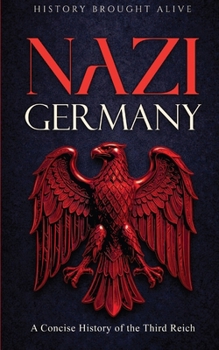 Paperback Nazi Germany: A Concise History of the Third Reich Book
