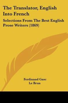 The Translator, English Into French: Selections From The Best English Prose Writers