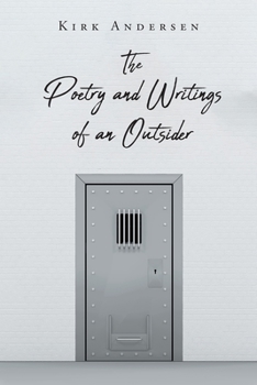 Paperback The Poetry and Writings of an Outsider Book