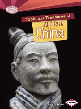 Tools and Treasures of Ancient China - Book  of the What Can We Learn from Early Civilizations?