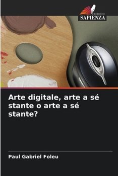 Paperback Arte digitale, arte a sé stante o arte a sé stante? [Italian] Book