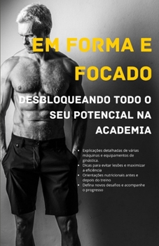 Paperback Em forma e focado: desbloqueando todo o seu potencial na academia [Portuguese] Book