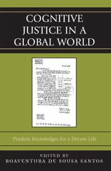 Paperback Cognitive Justice in a Global World: Prudent Knowledges for a Decent Life Book