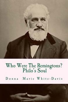 Paperback Who Were The Remingtons? Philo's Soul: Philo's Soul Book