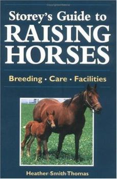 Paperback Storey's Guide to Raising Horses: Breeds/Care/Facilities Book