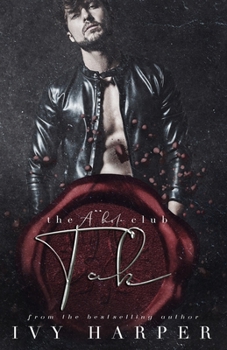 Tak: The A**hole Club Series - Book #3 of the A**hole Club