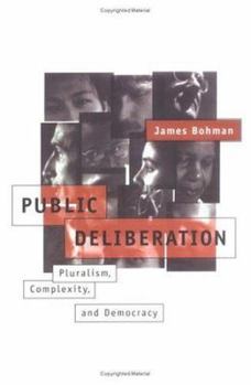 Paperback Public Deliberation: Pluralism, Complexity, and Democracy Book