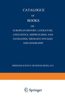 Paperback Catalogue of Books on European History, Literature, Linguistics, Shipbuilding and Navigation, Theology, Voyages and Geography Book