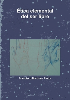 Paperback Ética elemental del ser libre [Spanish] Book