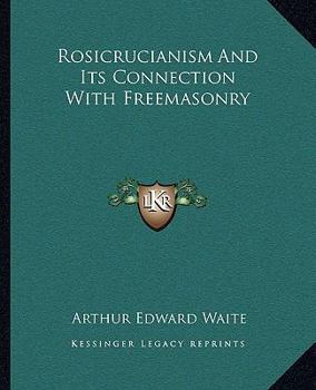 Paperback Rosicrucianism And Its Connection With Freemasonry Book