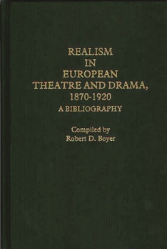 Hardcover Realism in European Theatre and Drama, 1870-1920: A Bibliography Book