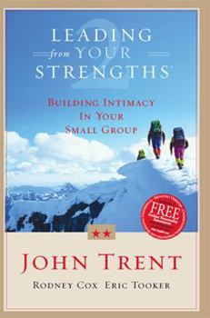 Paperback Leading from Your Strengths 2: Building Intimacy in Your Small Group Book