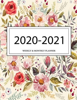 2020 - 2021 Weekly And Monthly Planner: Calendar Schedule + Organizer | Inspirational Quotes (2020-2021 Academic Planners
