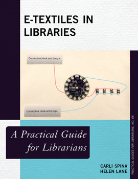 Paperback E-Textiles in Libraries: A Practical Guide for Librarians Book